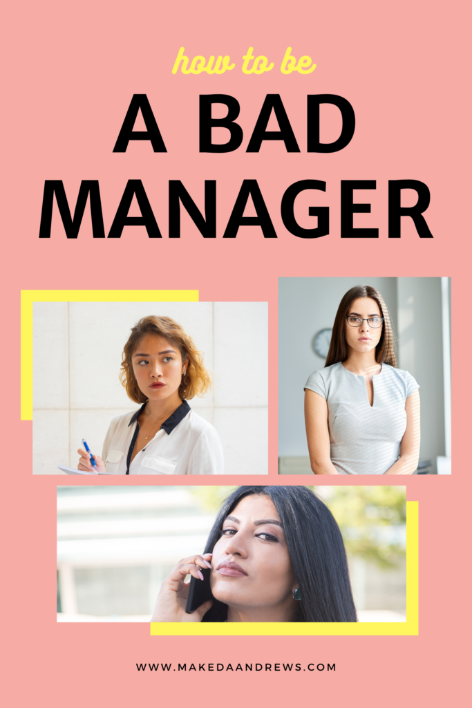 SIGNS OF A BAD MANAGER makedaandrews